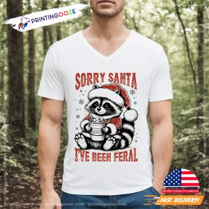 Sorry Santa I've Been Feral Cute Christmas Racoon Shirt 1