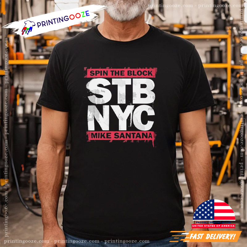 Spin The Block Mike Santana 2025 Shirt Spin The Block Mike Santana 2025 Shirt