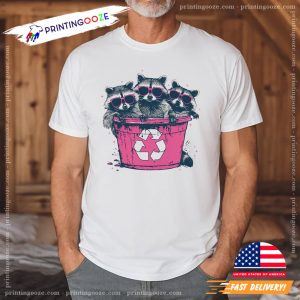 Stay trashy Funny Racoon Recycle Bin Shirt 1