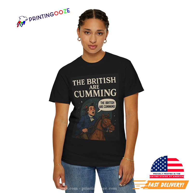 The British Are Cumming Funny Paul Revere Meme Shirt The British Are Cumming Funny Paul Revere Meme Shirt