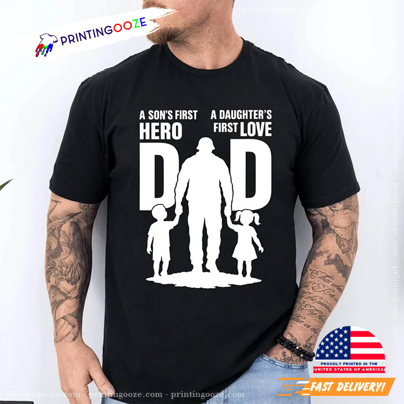 A Sons First Hero A Daughters First Love Son And Daughter Day Shirt A Sons First Hero A Daughters First Love Son And Daughter Day Shirt