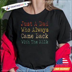 Back With The Milk Fathers Day T shirt 1