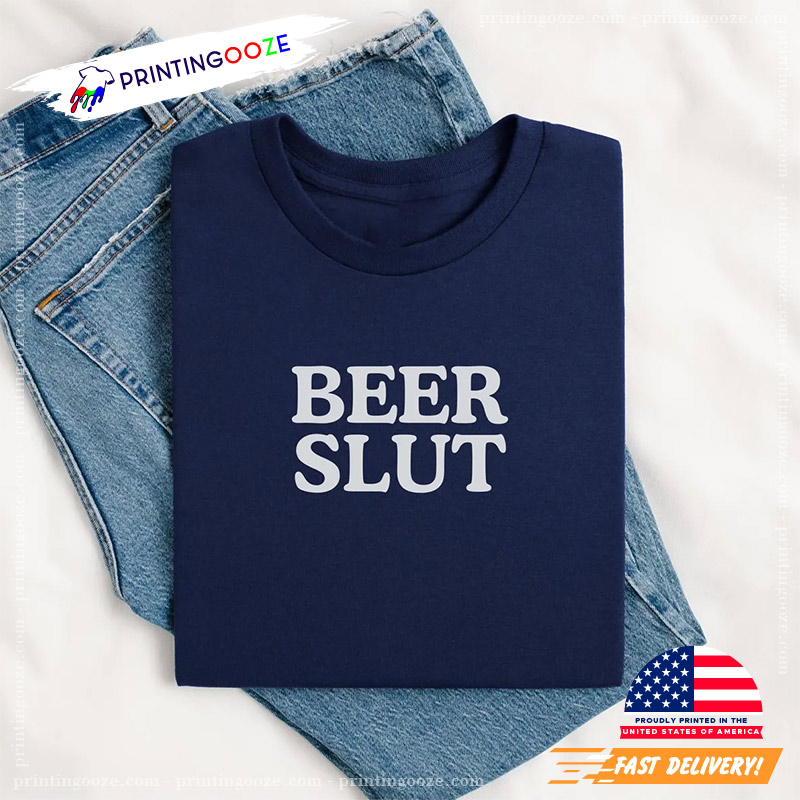 Beer Slut National Beer Day Shirt Beer Slut National Beer Day Shirt