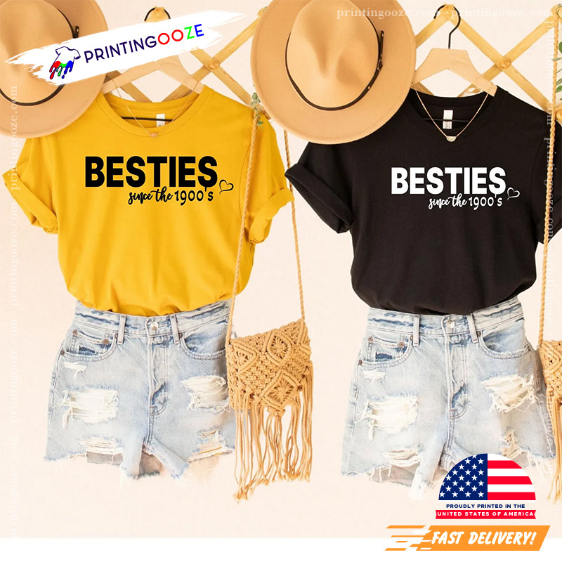 Besties Since The 1900s Happy Best Friend Day Shirt Besties Since The 1900s Happy Best Friend Day Shirt
