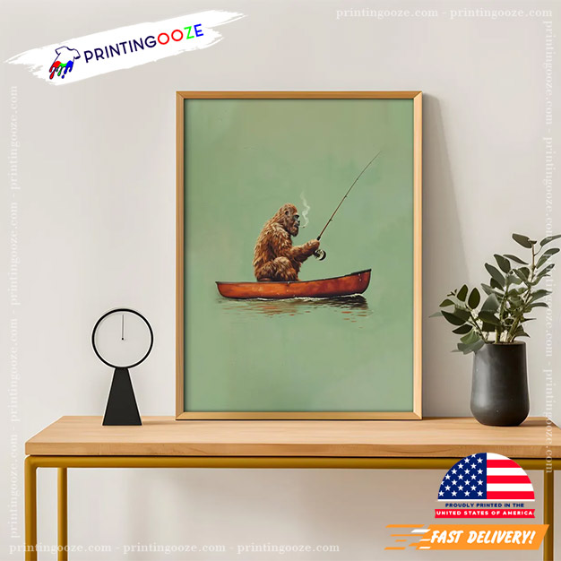 Bigfoot Fishing Sasquatch Chill Guy Poster Bigfoot Fishing Sasquatch Chill Guy Poster