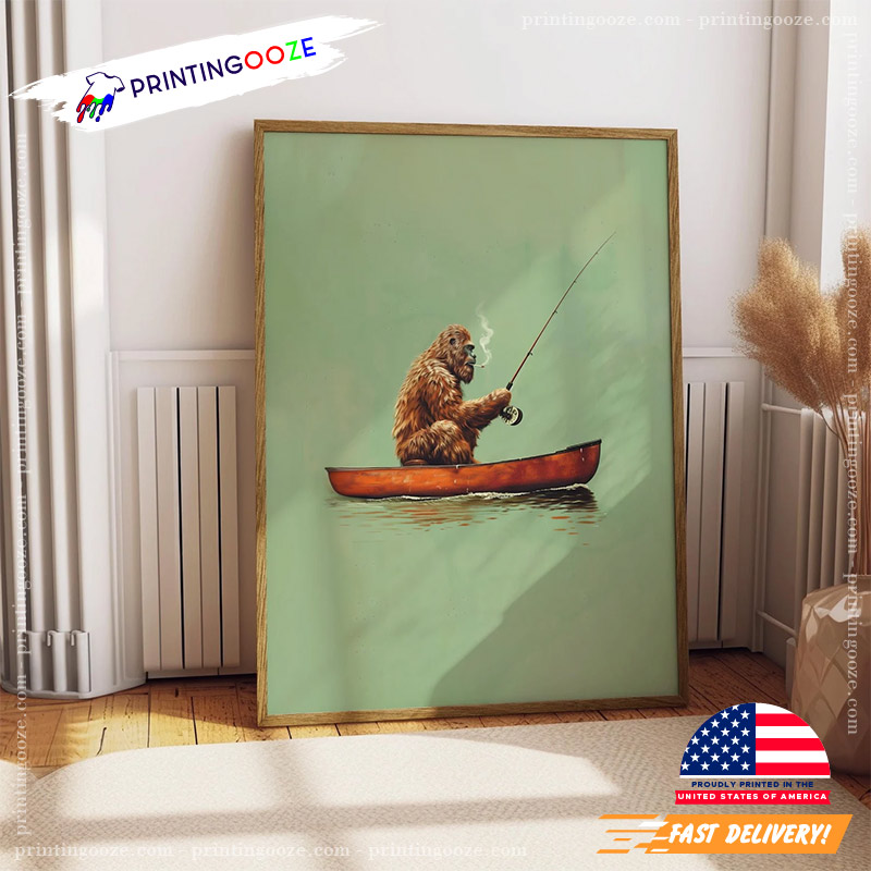 Bigfoot Fishing Sasquatch Chill Guy Poster Bigfoot Fishing Sasquatch Chill Guy Poster