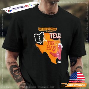 Book creator is bigger in Texas yee haw T shirt 1