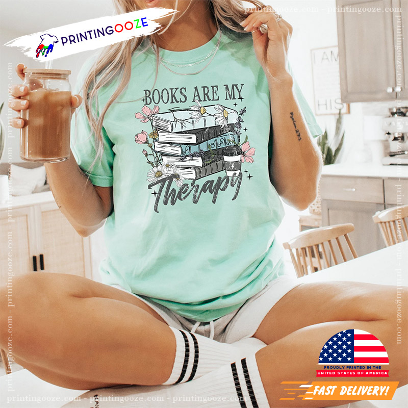 Books Are My Therapy Bibliophile Comfort Colors T-shirt Books Are My Therapy Bibliophile Comfort Colors T-shirt