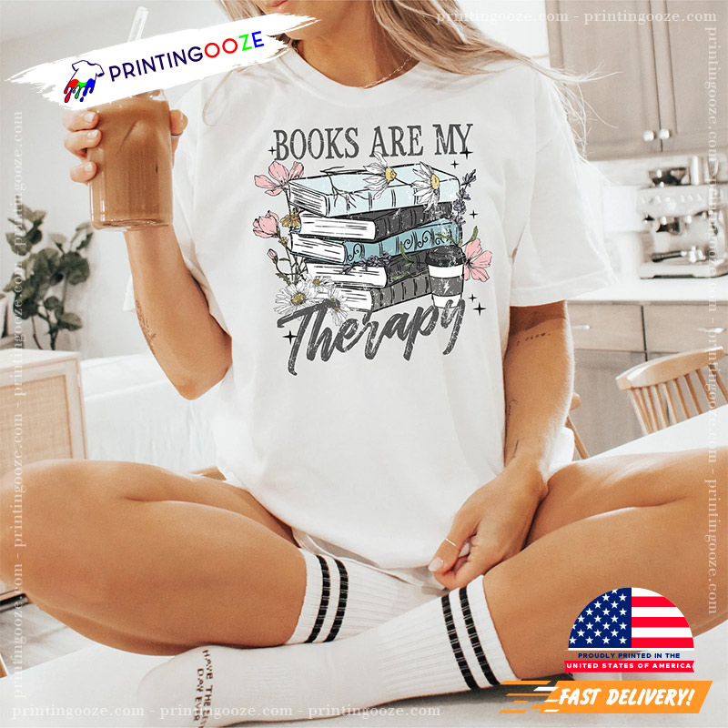 Books Are My Therapy Bibliophile Comfort Colors T-shirt Books Are My Therapy Bibliophile Comfort Colors T-shirt
