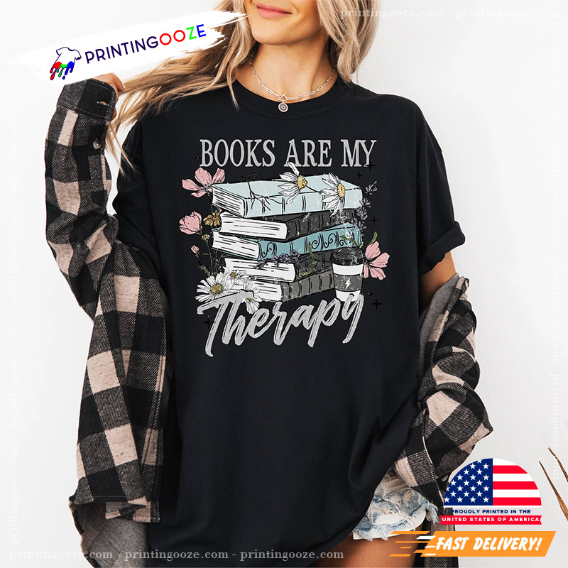 Books Are My Therapy Bibliophile Comfort Colors T-shirt Books Are My Therapy Bibliophile Comfort Colors T-shirt