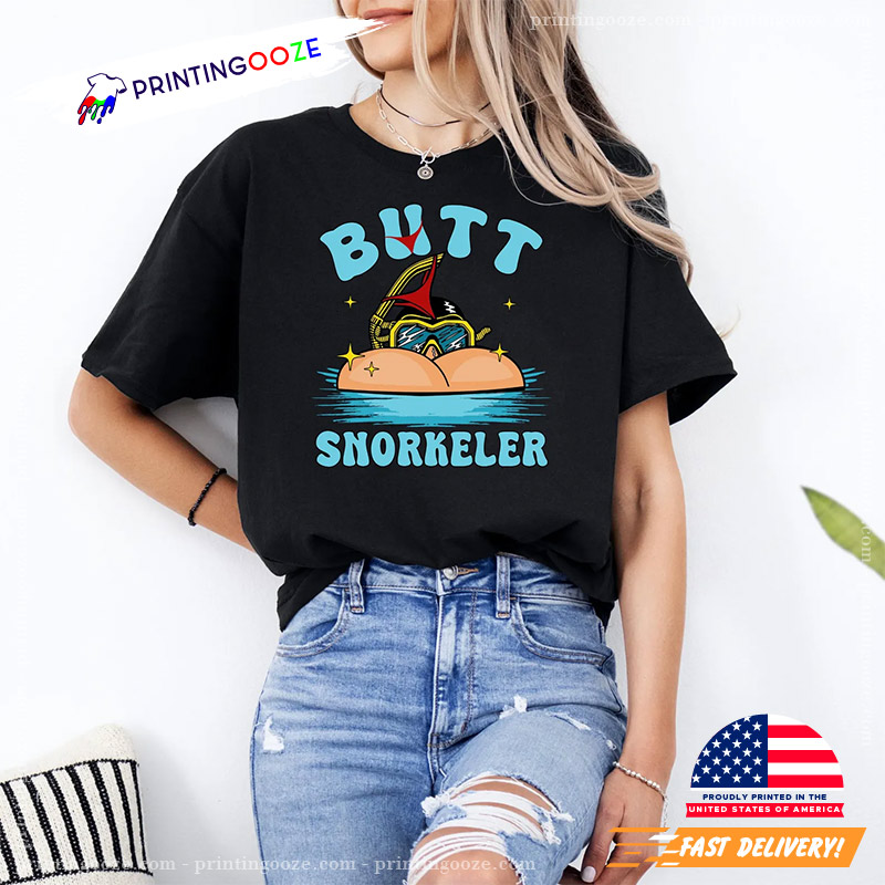 Butt Snorkeler Funny Adult Meme Shirt Butt Snorkeler Funny Adult Meme Shirt