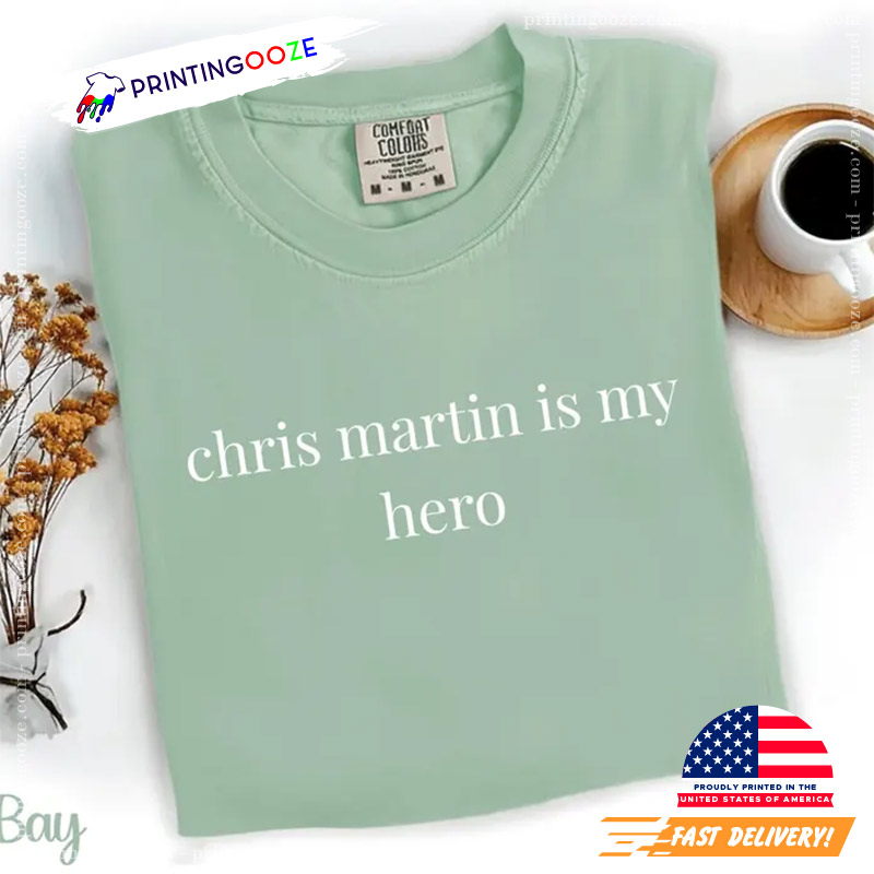 Chris Martin Is My Hero Coldplay Tour Comfort Colors Shirt Chris Martin Is My Hero Coldplay Tour Comfort Colors Shirt