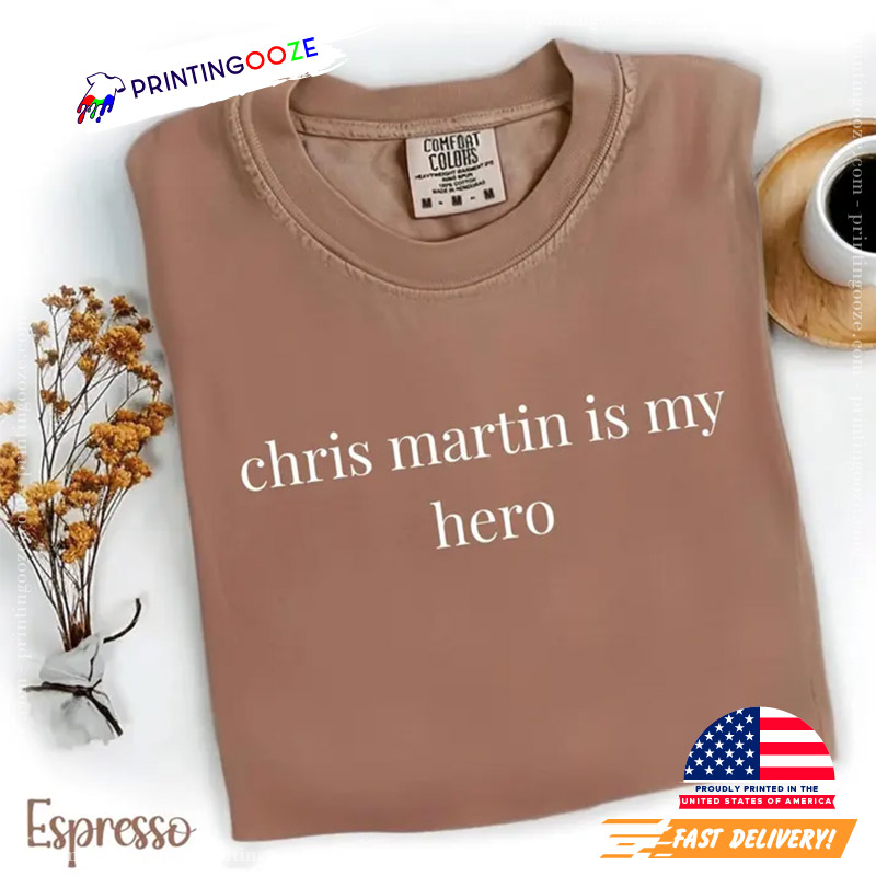 Chris Martin Is My Hero Coldplay Tour Comfort Colors Shirt Chris Martin Is My Hero Coldplay Tour Comfort Colors Shirt