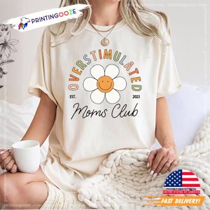 Custom Overstimulated Moms Club Comfort Colors Shirt 1