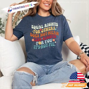 Equal Rights womens equality day Quote Shirt 3