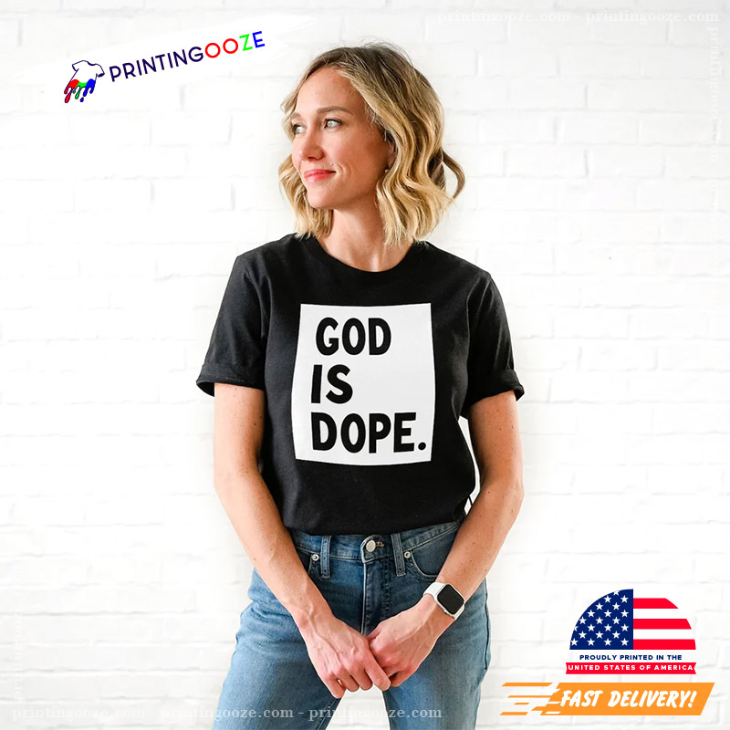 God Is Dope Gift For Jesus Lover T-shirt God Is Dope Gift For Jesus Lover T-shirt