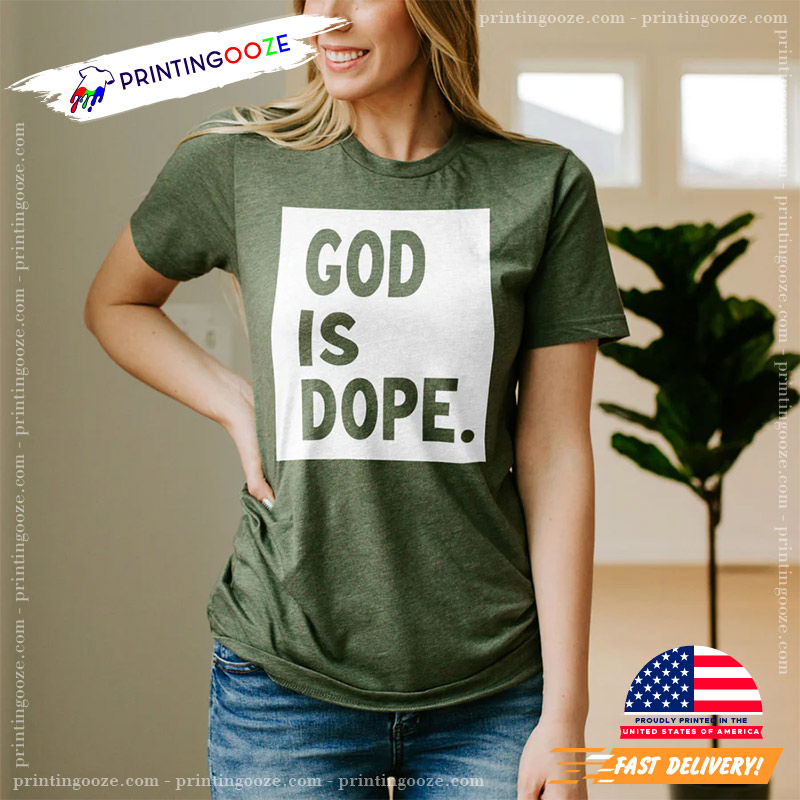 God Is Dope Gift For Jesus Lover T-shirt God Is Dope Gift For Jesus Lover T-shirt