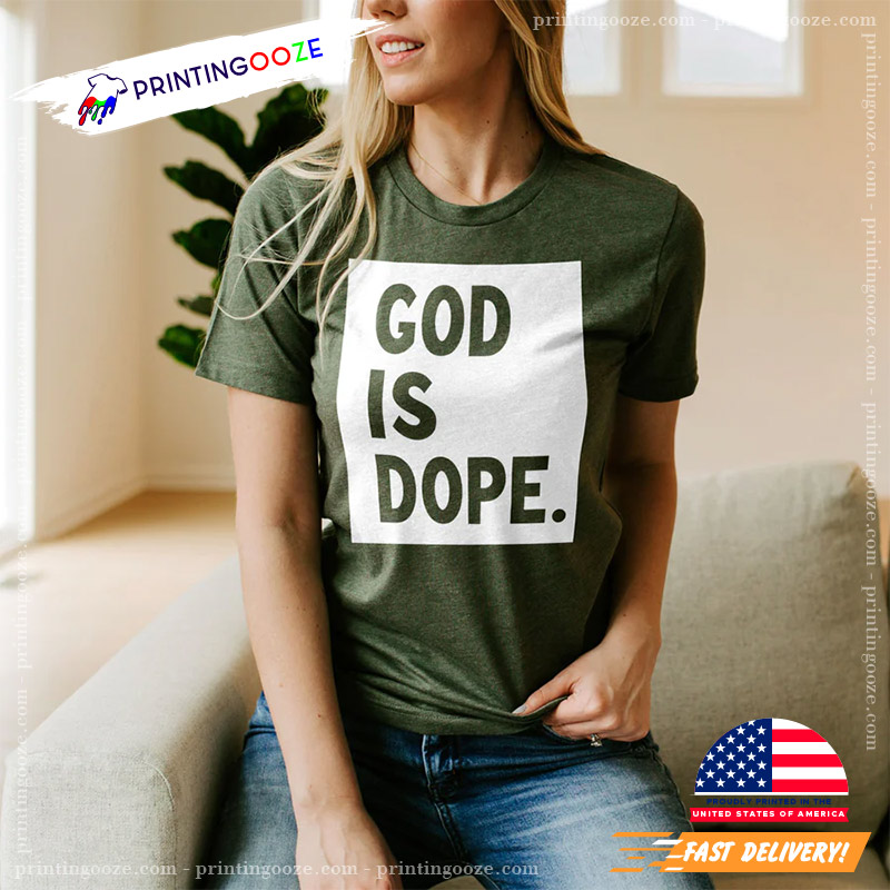 God Is Dope Gift For Jesus Lover T-shirt God Is Dope Gift For Jesus Lover T-shirt