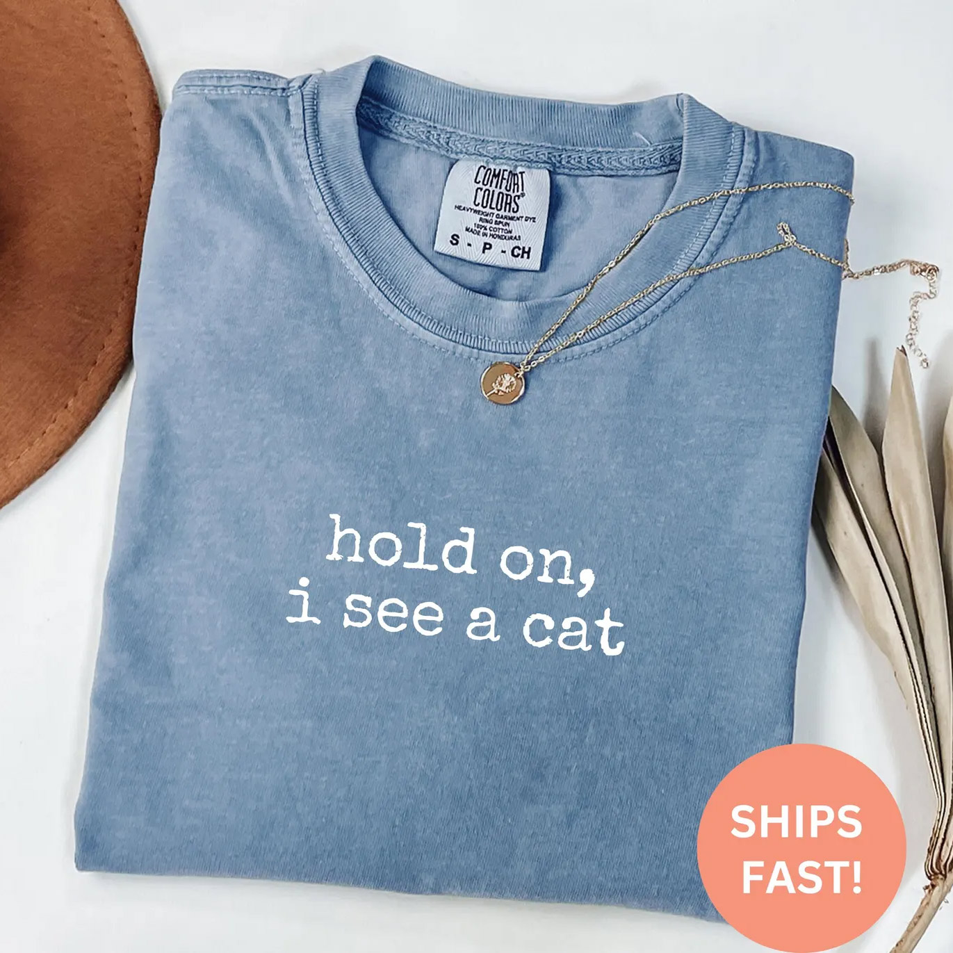 Hold On I See A Cat Comfort Colors T-shirt Hold On I See A Cat Comfort Colors T-shirt