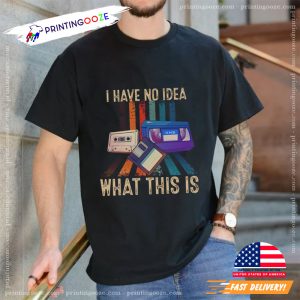 I Have No Idea What This Is Retro 90s T-shirt