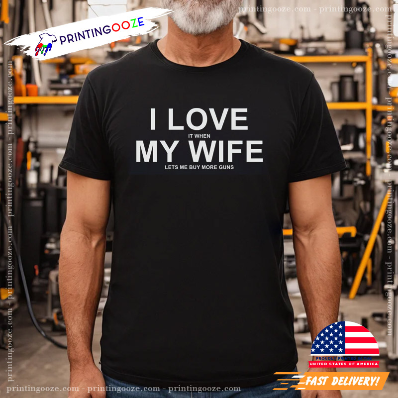 I Love My Wife Funny Quote Shirt I Love My Wife Funny Quote Shirt