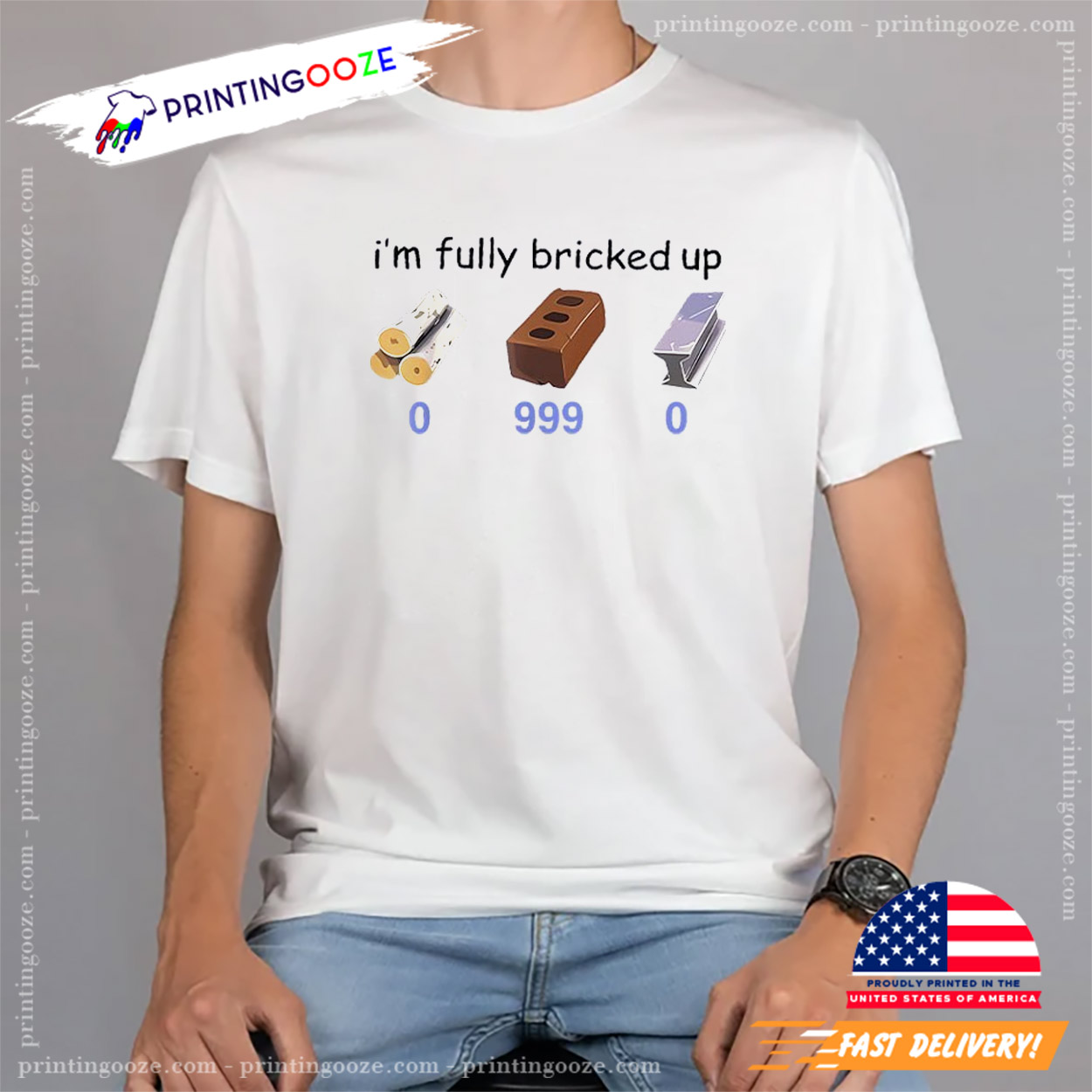 I'm Fully Bricked Up Funny Meme Shirt I'm Fully Bricked Up Funny Meme Shirt