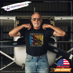 Im Not Old Im Classic Funny Pilot aviation day Shirt 3