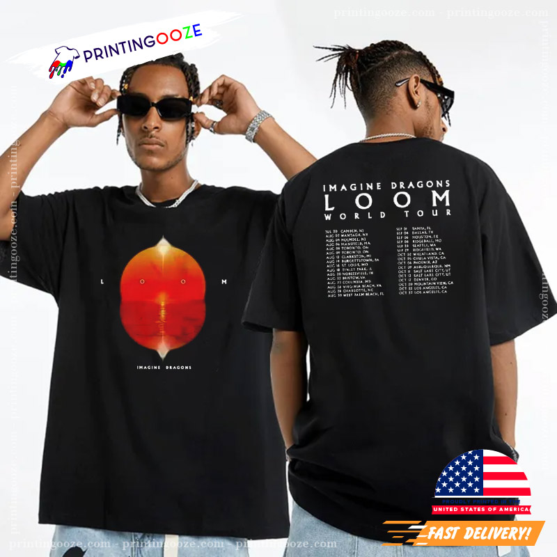 Imagine Dragons Loom World Tour Schedules 2-sided T-shirt Imagine Dragons Loom World Tour Schedules 2-sided T-shirt