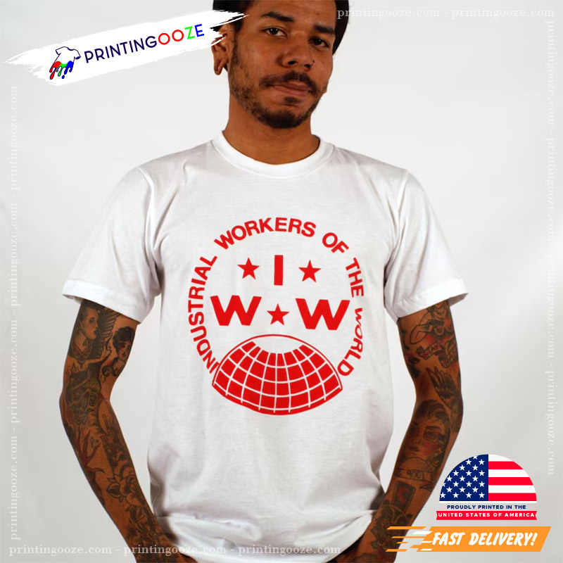 Industrial Workers Of The World Happy Labor Day Shirt Industrial Workers Of The World Happy Labor Day Shirt