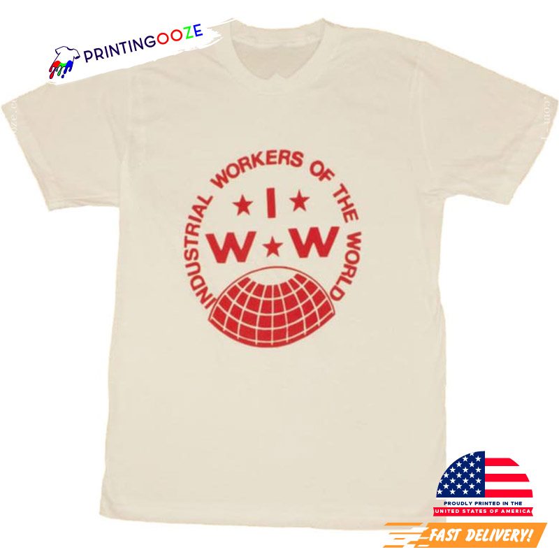 Industrial Workers Of The World Happy Labor Day Shirt Industrial Workers Of The World Happy Labor Day Shirt