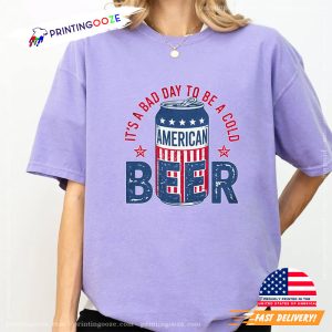 Its A Bad Day To Be A Cold Beer Happy Beer Day Comfort Colors Tee 1