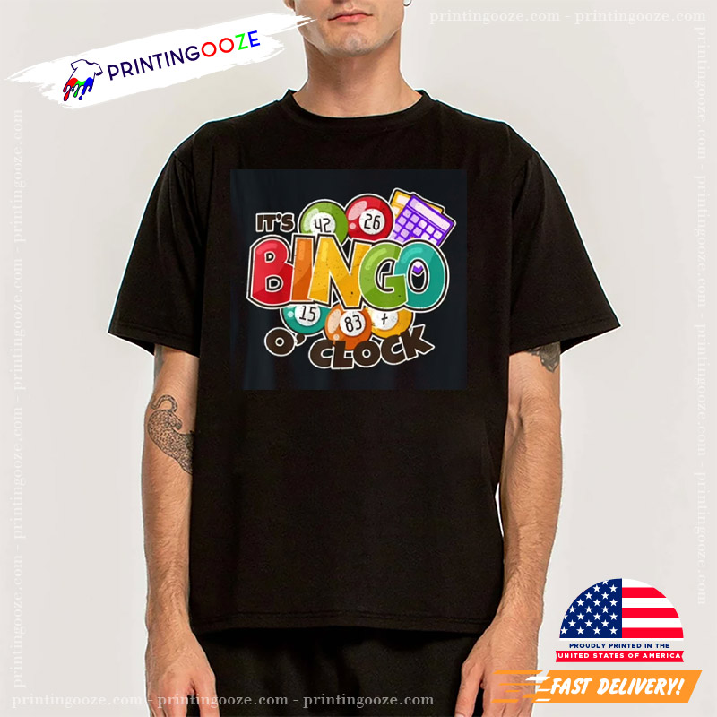 Its Bingo O Clock Funny Bingo Shirt Its Bingo O Clock Funny Bingo Shirt