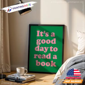 Its a Good Day To Read a Book Reading Poster 1