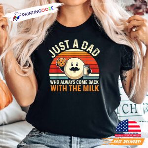 Just A Dad Who Always Came Back With The Milk Father's Day T Shirt 3