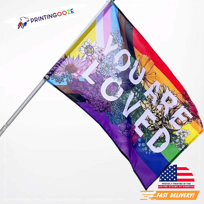 LGBTQ You Are Loved Pride Flag LGBTQ You Are Loved Pride Flag