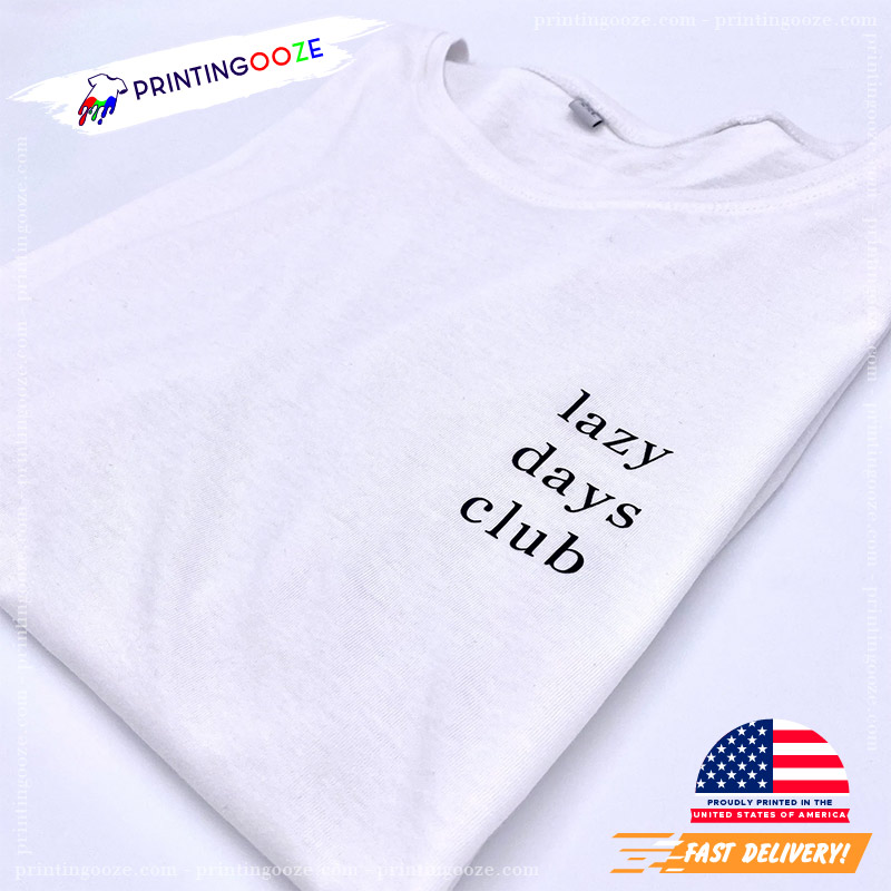 Lazy Days Club Happy National Lazy Day Shirt Lazy Days Club Happy National Lazy Day Shirt