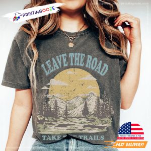 Leave the Road Take The Trails Hiking Comfort Colors Tee 1