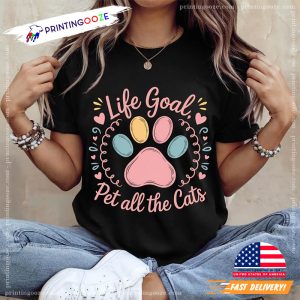 Life Goal Pet All The Cats Funny Cat Lovers Tee