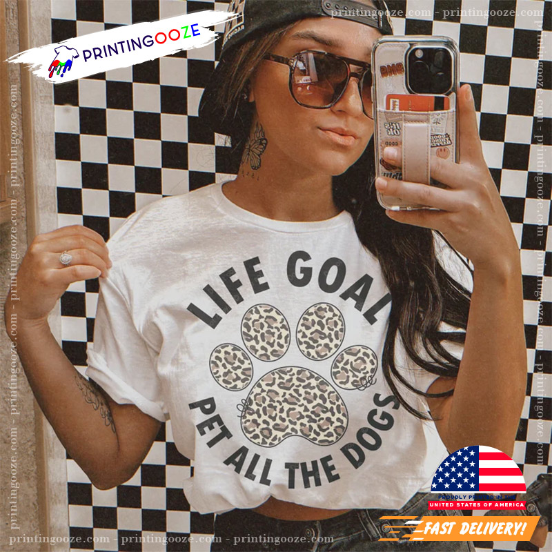 Life Goal Pet All The Dogs Funny International Dog Day Shirt Life Goal Pet All The Dogs Funny International Dog Day Shirt