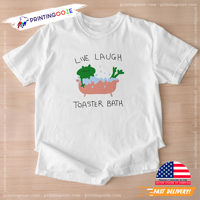 Live Laugh Toaster Funny Frog Meme Shirt Live Laugh Toaster Funny Frog Meme Shirt