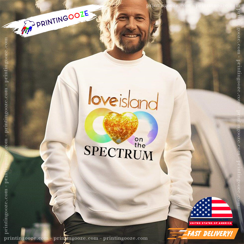 Love Island On The Spectrum Shirt Love Island On The Spectrum Shirt