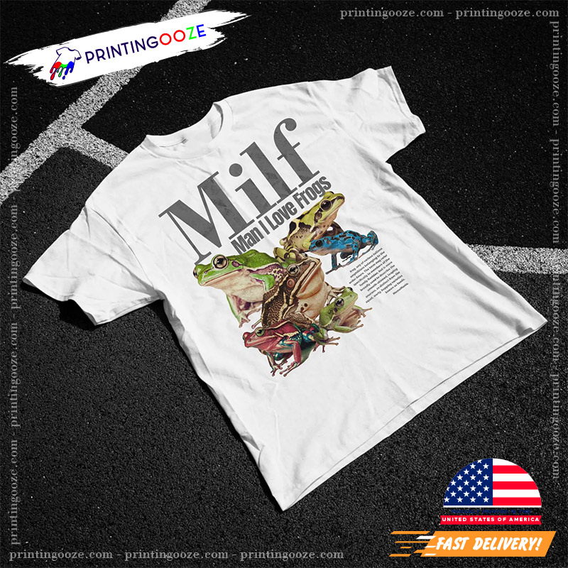 Man I Love Frogs MILF Funny Sex Joke Shirt Man I Love Frogs MILF Funny Sex Joke Shirt