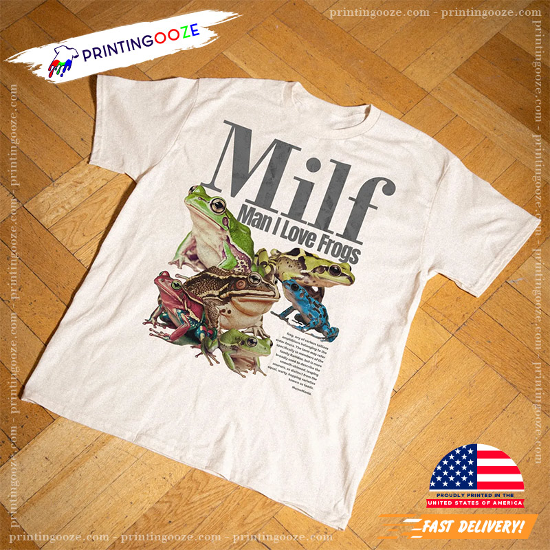 Man I Love Frogs MILF Funny Sex Joke Shirt Man I Love Frogs MILF Funny Sex Joke Shirt