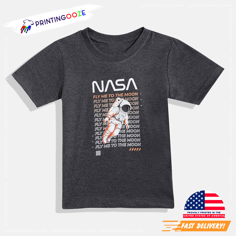 NASA Fly Me To The Moon Astronaut In Space Shirt NASA Fly Me To The Moon Astronaut In Space Shirt