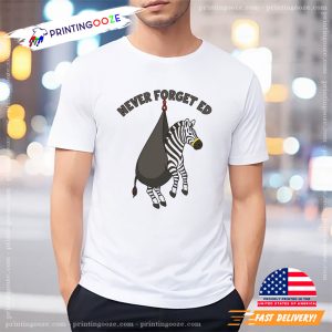 Never Forget Ed The Zebra Captured Funny T-Shirt 1