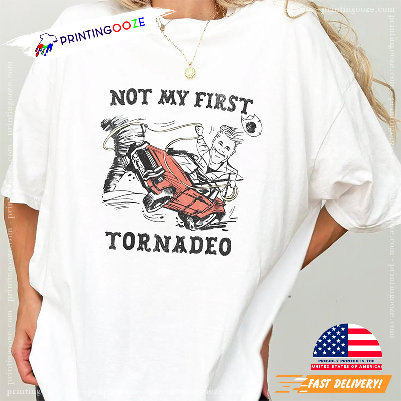 Not My First Tornadeo Tornado Comfort Color Tee Not My First Tornadeo Tornado Comfort Color Tee