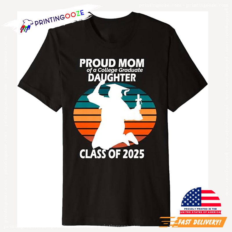 PROUD MOM 2025 SENIOR Shirt PROUD MOM 2025 SENIOR Shirt