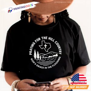 Praying For The Hill Country Texas Strong T shirt 1