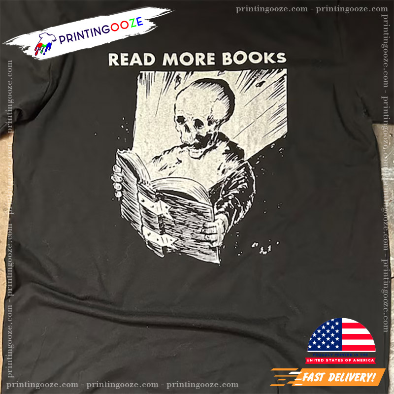 Read More Book Skeleton Reading Book T-shirt Read More Book Skeleton Reading Book T-shirt