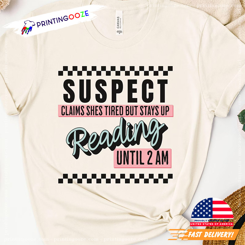 Reading Until 2 AM Bookish Gifts T-shirt Reading Until 2 AM Bookish Gifts T-shirt